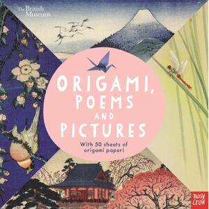 Nosy Crow Ltd British Museum: Origami, Poems And Pictures – Celebrating The Hokusai Exhibition At The British Museum Nosy Crow Ltd British Museum: Origami, Poems And Pictures – Celebrating The Hokusai Exhibition At The British Museum