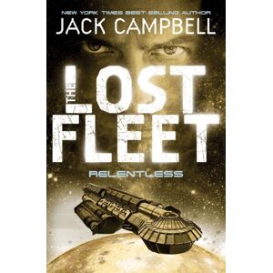 Titan Books Ltd Lost Fleet - Relentless (Book 5) Titan Books Ltd Lost Fleet - Relentless (Book 5)