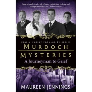 Titan Books Ltd Murdoch Mysteries - Journeyman To Grief Titan Books Ltd Murdoch Mysteries - Journeyman To Grief