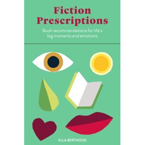 Orion Publishing Co Fiction Prescriptions : Bibliotherapy For Modern Life Orion Publishing Co Fiction Prescriptions : Bibliotherapy For Modern Life