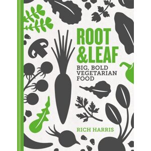 Octopus Publishing Group Root & Leaf : Big, Bold Vegetarian Food Octopus Publishing Group Root & Leaf : Big, Bold Vegetarian Food