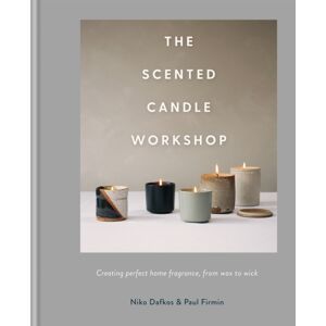 Octopus Publishing Group The Scented Candle Workshop : Creating Perfect Home Fragrance, From Wax To Wick Octopus Publishing Group The Scented Candle Workshop : Creating Perfect Home Fragrance, From Wax To Wick