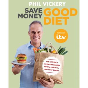 Octopus Publishing Group Save Money Good Diet : The Nation'S Favourite Recipes With A Healthy, Low-Cost Boost Octopus Publishing Group Save Money Good Diet : The Nation'S Favourite Recipes With A Healthy, Low-Cost Boost