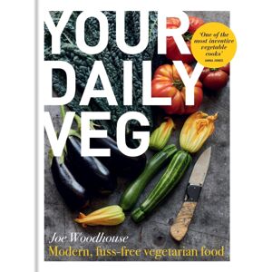 Octopus Publishing Group Your Daily Veg : Modern, Fuss-Free Vegetarian Food Octopus Publishing Group Your Daily Veg : Modern, Fuss-Free Vegetarian Food
