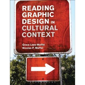 Bloomsbury Publishing PLC Reading Graphic Design In Cultural Context Bloomsbury Publishing PLC Reading Graphic Design In Cultural Context