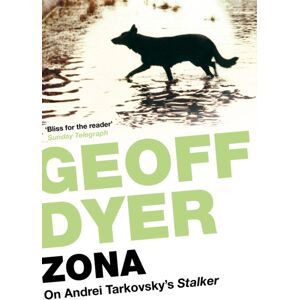 Canongate Books Zona : On Andrei Tarkovsky’s 'Stalker' Canongate Books Zona : On Andrei Tarkovsky’s 'Stalker'