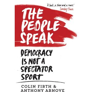 Canongate Books The People Speak : Democracy Is Not A Spectator Sport Canongate Books The People Speak : Democracy Is Not A Spectator Sport