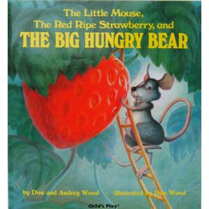 Child's Play International Ltd The Little Mouse, The Red Ripe Strawberry And The Big Hungry Bear Child's Play International Ltd The Little Mouse, The Red Ripe Strawberry And The Big Hungry Bear
