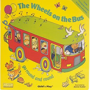 Child's Play International Ltd The Wheels On The Bus Go Round And Round Child's Play International Ltd The Wheels On The Bus Go Round And Round