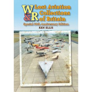Crecy Publishing Lost Aviation Collections Of Britain Crecy Publishing Lost Aviation Collections Of Britain
