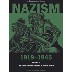 Liverpool University Press Nazism 1919–1945 Volume 4 : The German Home Front In World War Ii: A Documentary Reader Liverpool University Press Nazism 1919–1945 Volume 4 : The German Home Front In World War Ii: A Documentary Reader
