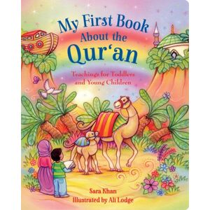 Islamic Foundation My First Book About The Qur'An : Teachings For Toddlers And Young Children Islamic Foundation My First Book About The Qur'An : Teachings For Toddlers And Young Children