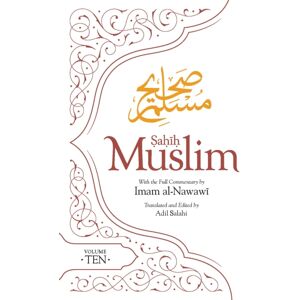 Islamic Foundation Sahih Muslim (Volume 10) : With The Full Commentary By Imam Nawawi Islamic Foundation Sahih Muslim (Volume 10) : With The Full Commentary By Imam Nawawi