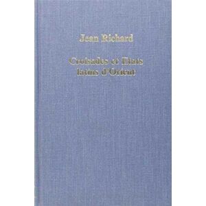 Taylor & Francis Ltd Croisades Et Etats Latins D’orient : Points De Vue Et Documents Taylor & Francis Ltd Croisades Et Etats Latins D’orient : Points De Vue Et Documents