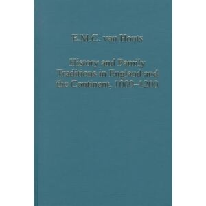 Taylor & Francis Ltd History And Family Traditions In England And The Continent, 1000–1200 Taylor & Francis Ltd History And Family Traditions In England And The Continent, 1000–1200