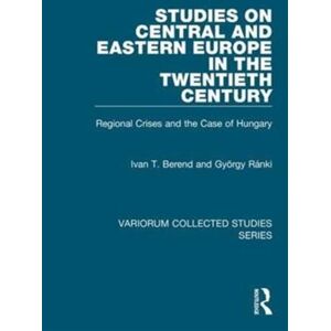 Taylor & Francis Ltd Studies On Central And Eastern Europe In The Twentieth Century : Regional Crises And The Case Of Hungary Taylor & Francis Ltd Studies On Central And Eastern Europe In The Twentieth Century : Regional Crises And The Case Of Hungary