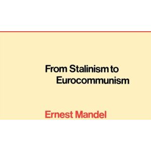 Verso Books From Stalinism To Eurocommunism : The Bitter Fruits Of 'Socialism In One Country' Verso Books From Stalinism To Eurocommunism : The Bitter Fruits Of 'Socialism In One Country'