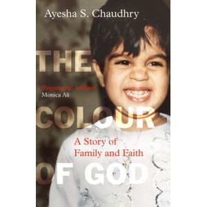 Oneworld Publications The Colour Of God : A Story Of Family And Faith Oneworld Publications The Colour Of God : A Story Of Family And Faith