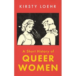 Oneworld Publications A Short History Of Queer Women Oneworld Publications A Short History Of Queer Women
