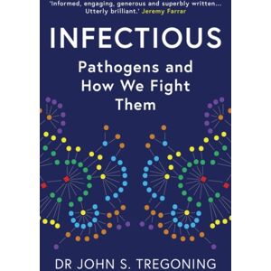 Oneworld Publications Infectious : Pathogens And How We Fight Them Oneworld Publications Infectious : Pathogens And How We Fight Them