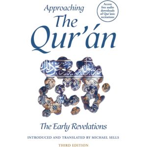 Oneworld Publications Approaching The Qur'An : The Early Revelations (Third Edition) Oneworld Publications Approaching The Qur'An : The Early Revelations (Third Edition)