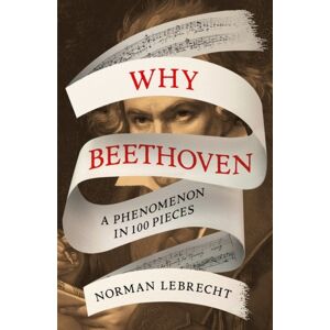 Oneworld Publications Why Beethoven : A Phenomenon In 100 Pieces Oneworld Publications Why Beethoven : A Phenomenon In 100 Pieces