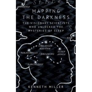 Oneworld Publications Mapping The Darkness : The Visionary Scientists Who Unlocked The Mysteries Of Sleep Oneworld Publications Mapping The Darkness : The Visionary Scientists Who Unlocked The Mysteries Of Sleep