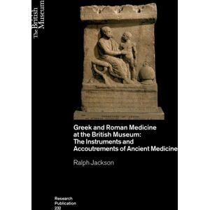 British Museum Press Greek And Roman Medicine At The British Museum : The Instruments And Accoutrements Of Ancient Medicine British Museum Press Greek And Roman Medicine At The British Museum : The Instruments And Accoutrements Of Ancient Medicine