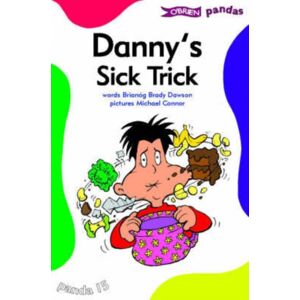 O'Brien Press Ltd Danny'S Sick Trick O'Brien Press Ltd Danny'S Sick Trick