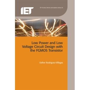 Institution of Engineering and Technology Low Power And Low Voltage Circuit Design With The Fgmos Transistor Institution of Engineering and Technology Low Power And Low Voltage Circuit Design With The Fgmos Transistor