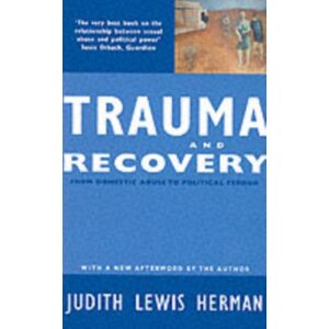 Rivers Oram Press Trauma And Recovery : From Domestic Abuse To Political Terror Rivers Oram Press Trauma And Recovery : From Domestic Abuse To Political Terror