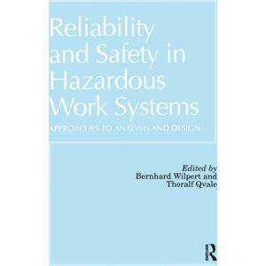 Taylor & Francis Ltd Reliability And Safety In Hazardous Work Systems : Approaches To Analysis And Design Taylor & Francis Ltd Reliability And Safety In Hazardous Work Systems : Approaches To Analysis And Design
