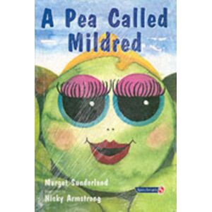 Taylor & Francis Ltd A Pea Called Mildred : A Story To Help Children Pursue Their Hopes And Dreams Taylor & Francis Ltd A Pea Called Mildred : A Story To Help Children Pursue Their Hopes And Dreams