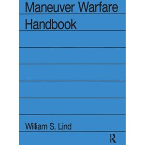 Taylor & Francis Inc Maneuver Warfare Handbook Taylor & Francis Inc Maneuver Warfare Handbook