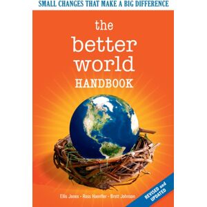 New Society Publishers The Better World Handbook : Small Changes That Make A Big Difference New Society Publishers The Better World Handbook : Small Changes That Make A Big Difference