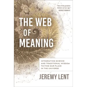 New Society Publishers The Web Of Meaning : Integrating Science And Traditional Wisdom To Find Our Place In The Universe New Society Publishers The Web Of Meaning : Integrating Science And Traditional Wisdom To Find Our Place In The Universe