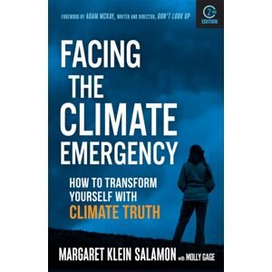 New Society Publishers Facing The Climate Emergency, Second Edition : How To Transform Yourself With Climate Truth New Society Publishers Facing The Climate Emergency, Second Edition : How To Transform Yourself With Climate Truth