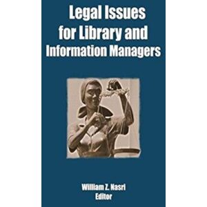 Taylor & Francis Inc Legal Issues For Library And Information Managers Taylor & Francis Inc Legal Issues For Library And Information Managers