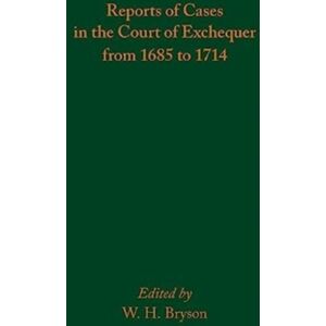Arizona Center for Medieval & Renaissance Studies, Reports Of Cases In The Court Of Exchequer From 1685 To 1714 : Volume 585 Arizona Center for Medieval & Renaissance Studies, Reports Of Cases In The Court Of Exchequer From 1685 To 1714 : Volume 585