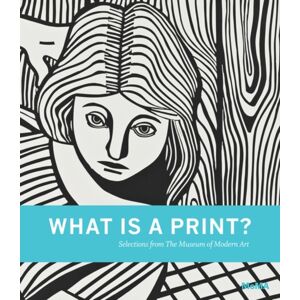 What Is A Print? : Selections From The Museum Of Modern Art What Is A Print? : Selections From The Museum Of Modern Art