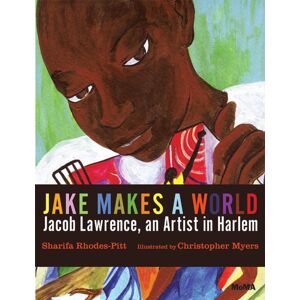 Museum of Modern Art Jake Makes A World : Jacob Lawrence, A Young Artist In Harlem Museum of Modern Art Jake Makes A World : Jacob Lawrence, A Young Artist In Harlem