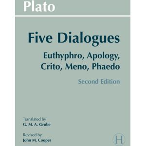 Hackett Publishing Co, Inc Plato: Five Dialogues : Euthyphro, Apology, Crito, Meno, Phaedo Hackett Publishing Co, Inc Plato: Five Dialogues : Euthyphro, Apology, Crito, Meno, Phaedo