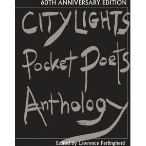 City Lights Books City Lights Pocket Poets Anthology : 60th Anniversary Edition City Lights Books City Lights Pocket Poets Anthology : 60th Anniversary Edition