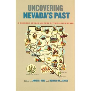 University of Nevada Press Uncovering Nevada'S Past : A Primary Source History Of The Silver State University of Nevada Press Uncovering Nevada'S Past : A Primary Source History Of The Silver State