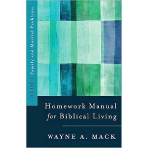 P & R Publishing Co (Presbyterian & Reformed) A Homework Manual For Biblical Counseling: Family And Marital Problems P & R Publishing Co (Presbyterian & Reformed) A Homework Manual For Biblical Counseling: Family And Marital Problems