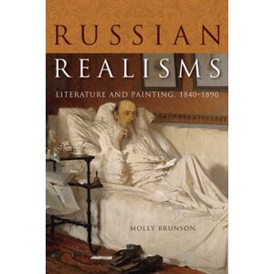 Cornell University Press Russian Realisms : Literature And Painting, 1840–1890 Cornell University Press Russian Realisms : Literature And Painting, 1840–1890