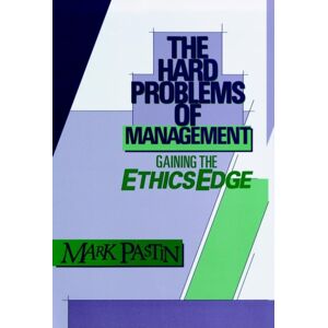 John Wiley & Sons Inc The Hard Problems Of Management : Gaining The Ethics Edge John Wiley & Sons Inc The Hard Problems Of Management : Gaining The Ethics Edge