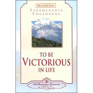 Self-Realization Fellowship,U.S. To Be Victorious In Life Self-Realization Fellowship,U.S. To Be Victorious In Life