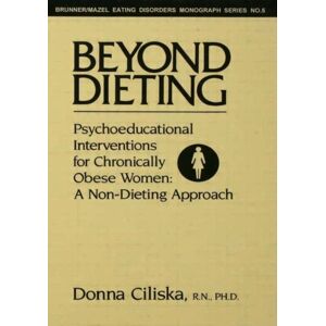 Taylor & Francis Ltd Beyond Dieting : Psychoeducational Interventions For Chronically Obese Women Taylor & Francis Ltd Beyond Dieting : Psychoeducational Interventions For Chronically Obese Women