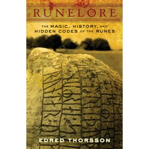 Red Wheel/Weiser Runelore : The Magic, History, And Hidden Codes Of The Runes Red Wheel/Weiser Runelore : The Magic, History, And Hidden Codes Of The Runes